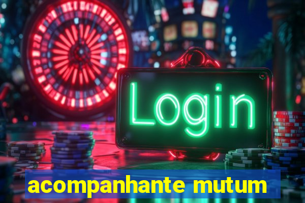 acompanhante mutum